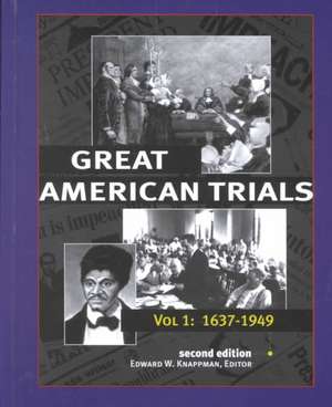 Great American Trials: Trials from 1637-2001 de Edward W. Knappman