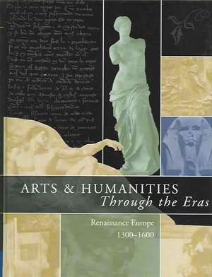 Arts and Humanities Through the Eras: Renaissance Europe (1300-1600) de L. Wilbur Helen