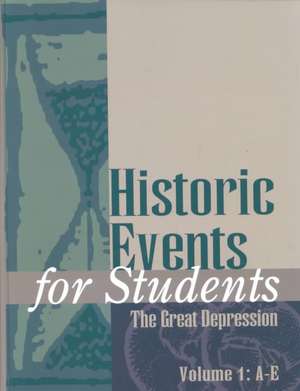 Historic Events for Students: The Great Depression de Gale Group