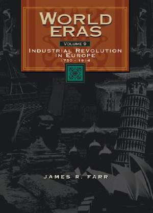 World Eras: Industrial Revolution in Europe (1750-1914) de James Farr