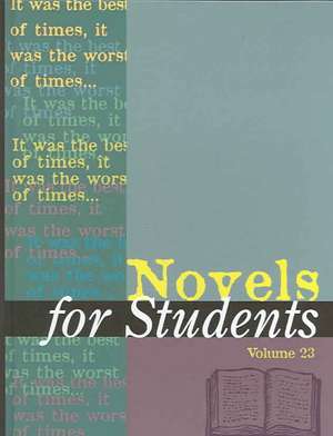 Novels for Students, Volume 23: Presenting Analysis, Context, and Criticism on Commonly Studied Novels de Anne Devereaux Jordan