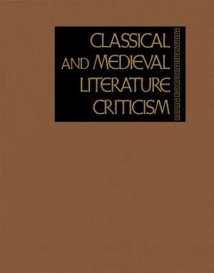 Classical and Medieval Literature Criticism: Criticism of the Works of World Authors from Classical Antiquity Through the Fourteenth Century, from the de Jelena O. Krstovic