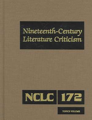 Nineteenth-Century Literature Criticism: Excerpts from Criticism of the Works of Nineteenth-Century Novelists, Poets, Playwrights, Short-Story Writers de Jessica Bomarito