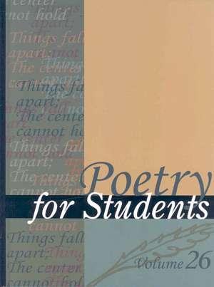 Poetry for Students: Presenting Analysis, Context, and Criticism on Commonly Studied Poetry de David Kelly