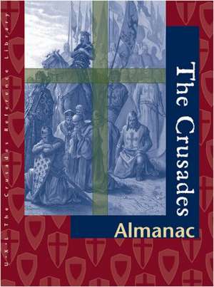 The Crusades: Almanac de Michael J. O'Neal