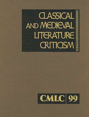 Classical and Medieval Literature Criticism, Volume 99 de Jelena Krstovic