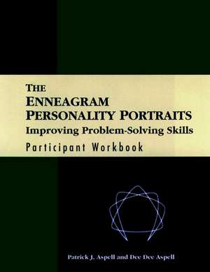 Enneagram Personality Portraits – Improving blem Solving Skills Participant Workbook de PJ Aspell