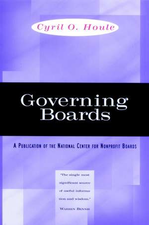 Governing Boards – Their Nature and Nurture – A National Center for Nonprofit Boards Publication) de CO Houle