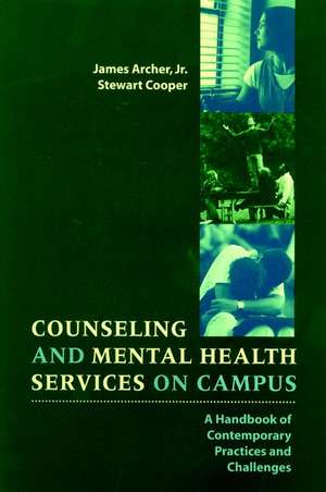 Counseling & Mental Health Services on Campus – A Handbook of Contemporary Practices & Challenges de J. Archer