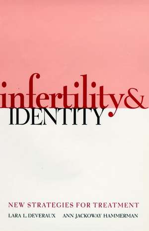 Infertility & Identity – New Strategies for Treatment de LL Deveraux