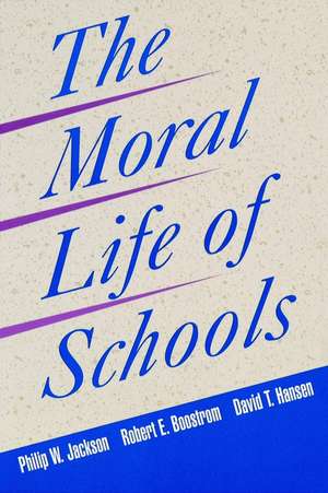 The Moral Life of Schools de PW Jackson