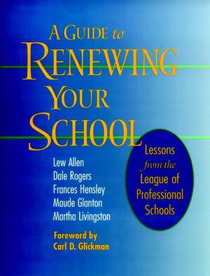 A Guide to Renewing Your School – Lessons from the League of Professional Schools de L. Allen