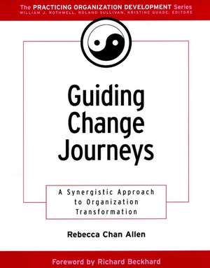 Guiding Change Journeys: A Synergistic Approach to to Organization Transformation de R Chan Allen