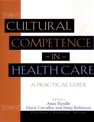 Cultural Competence in Health Care – A Practical Guide de A Rundle