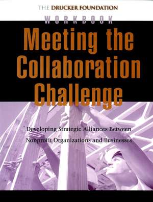 Meeting the Collaboration Challenge Workbook de PF Drucker