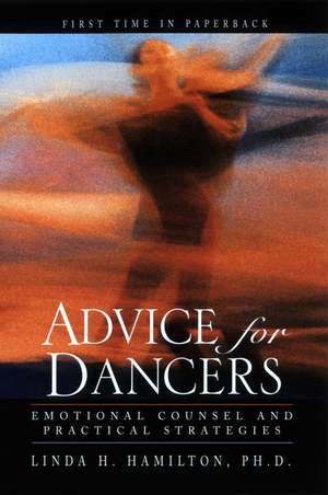 Advice for Dancers – Emotional Counsel & Practical Strategies de LH Hamilton