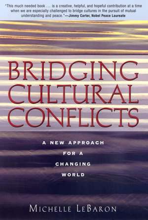 Bridging Cultural Conflicts – A New Approach for a Changing World de M LeBaron