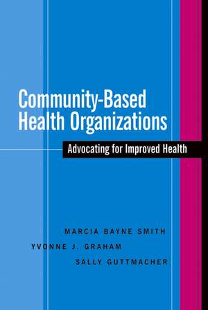 Community–Based Health Organizations – Advocating for Improved Health de M Bayne Smith