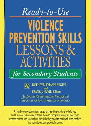 Ready–to–Use Violence Prevention Skills Lessons & Activities for Secondary Students de RW Begun