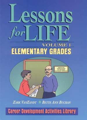 Lessons for Life Career Development Activities Library V 1 Elementary Grades de Z VanZandt