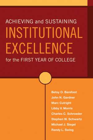 Achieving and Sustaining Institutional Excellence for the First College Year de BO Barefoot