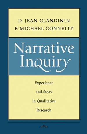 Narrative Inquiry – Experience and Story in Qualitative Research de DJ Clandinin