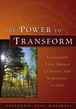 Power to Transform – Leadership That Brings Learning and Schooling to Life de SP Marshall