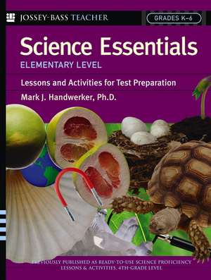 Science Essentials, Elementary Level – Lessons and Activities for Test Preparation de MJ Handwerker