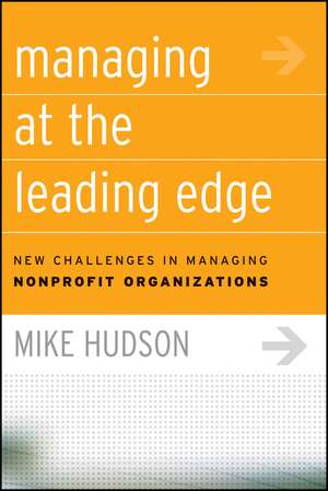 Managing at the Leading Edge – New Challenges in Managing Nonprofit Organizations de M Hudson