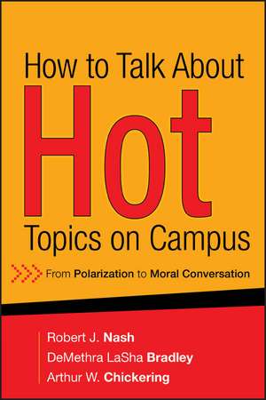 How to Talk About Hot Topics on Campus – From Polarization to Moral Conversation de RJ Nash