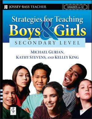 Strategies for Teaching Boys and Girls –– Secondary Level: A Workbook for Educators de Michael Gurian