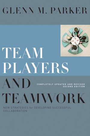 Team Players and Teamwork – New Strategies for Developing Successful Collaboration 2e de GM Parker