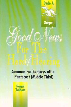 Good News for the Hard of Hearing: Gospel Texts de Roger G. Talbott