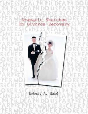 Dramatic Sketches in Divorce R de Roberta Ward