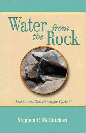 Water from the Rock, Cycle C de Stephen P. McCutchan