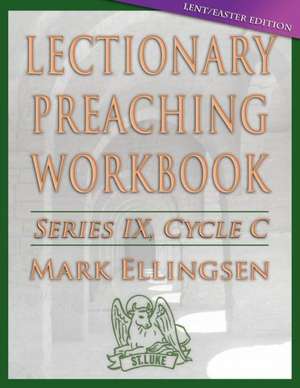 Lectionary Preaching Workbook: Cycle C de Mark Ellingsen