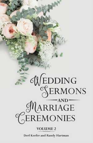 Wedding Sermons & Marriage Ceremonies Vol 2 de Derl Keefer