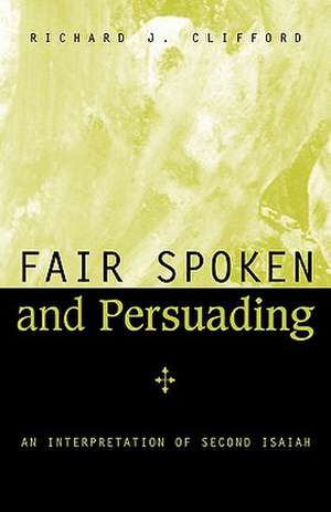 Fair Spoken and Persuading de Richard J. Clifford