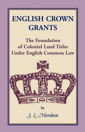 English Crown Grants de S. L. Mershon