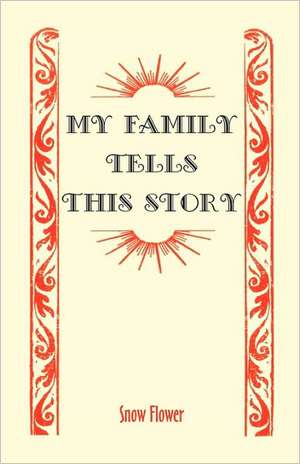 My Family Tells This Story de Snow