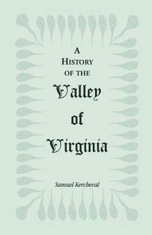 A History of the Valley of Virginia de Samuel Kercheval