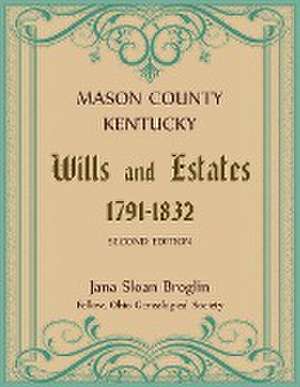 Mason County, Kentucky Wills and Estates de Jana Broglin