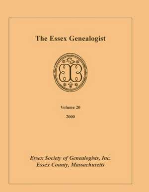 The Essex Genealogist, Vol. 20, 2000 de Inc Essex Society of Genealogists