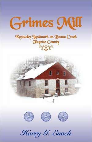 Grimes Mill, Kentucky Landmark on Boone Creek, Fayette County de Harry G. Enoch