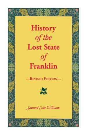 History of the Lost State of Franklin de Samuel Williams