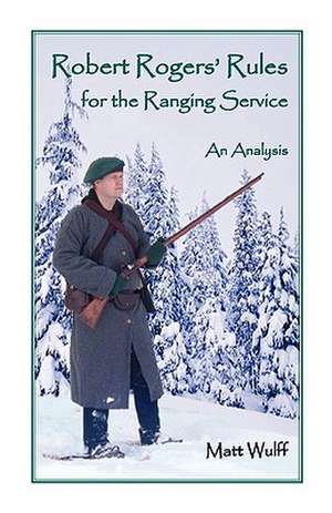 Robert Rogers' Rules for the Ranging Service: An Analysis de Matt Wulff