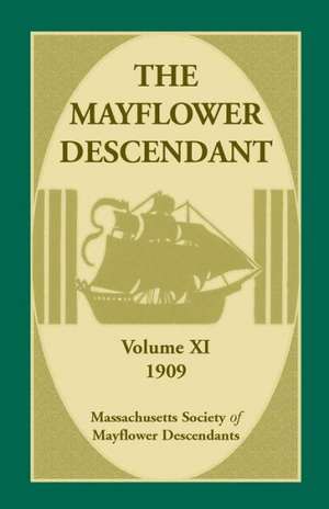 The Mayflower Descendant, Volume 11, 1909 de Mass Soc of Mayflower Descendants