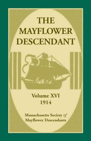 The Mayflower Descendant, Volume 16, 1914 de Mass Soc of Mayflower Descendants