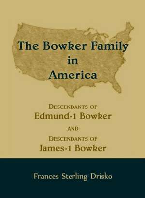 The Bowker Family in America de Frances Sterling Drisko