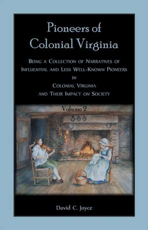 Colonial Pioneers of Virginia de David C. Joyce